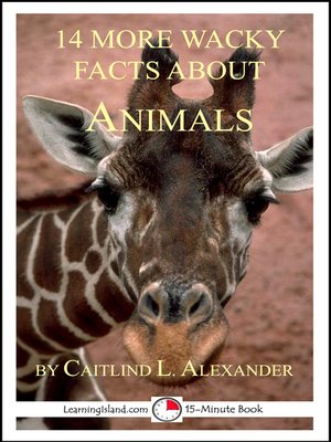 cover image of 14 More Wacky Facts About Animals